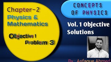H C Verma physics class 11 chapter 2 solution | Objective 1 Question no 3 solution | hcv solutions