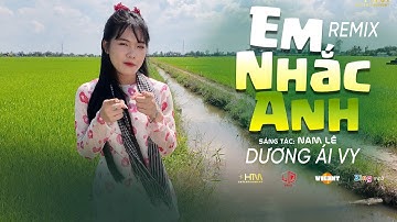 EM NHẮC ANH (REMIX HOT TIKTOK) - DƯƠNG ÁI VY | MUSIC VIDEO OFFICIAL