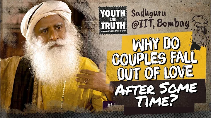 Why do Couples Fall Out of Love After Some Time? #UnplugWithSadhguru - DayDayNews