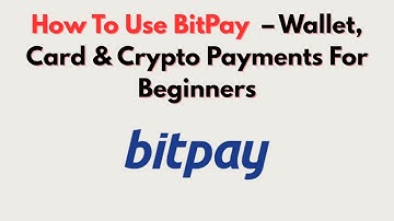 How To Use BitPay  – Wallet, Card & Crypto Payments For Beginners
