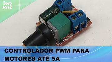 CONTROLADOR PWM PARA MOTORES ATÉ 5A