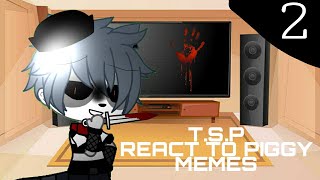 T.S.P react to piggy memes [Part 2]