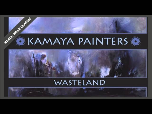 Kamaya Painters - Wasteland
