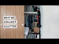 Why We Collect Clutter [Minimalism Series]