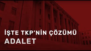 İşte Tkpnin Çözümü Adalet