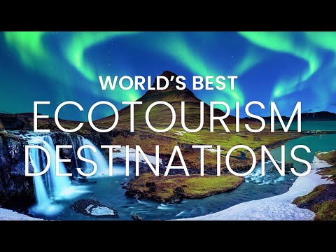Ecotourism | Eco Tourism Vlog | Ecotourism Destination | Best Ecotourism Destinations In The World