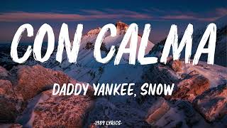 Daddy Yankee - Con Calma ft. Snow (Lyrics)