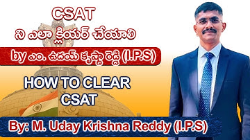 HOW TO TACKLE CSAT | UDAY KRISHNA REDDY I.P.S ANSWERS