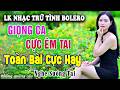 Giọng Ca Đặc Biệt 2026 - Ca Nhạc BOLERO Trữ Tình TOÀN BÀI HAY - Nhạc Vàng Xưa Chọn Lọc CỰC ÊM TAI