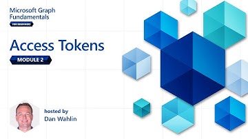 Module 2: Access Tokens | Microsoft Graph Fundamentals for Beginners
