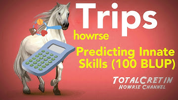 Predicting Innate Skills (100 BLUP) - Howrse Trips