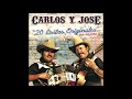 Carlos y Jose - 20 Exitos Originales Sus Mejores (Disco Completo)