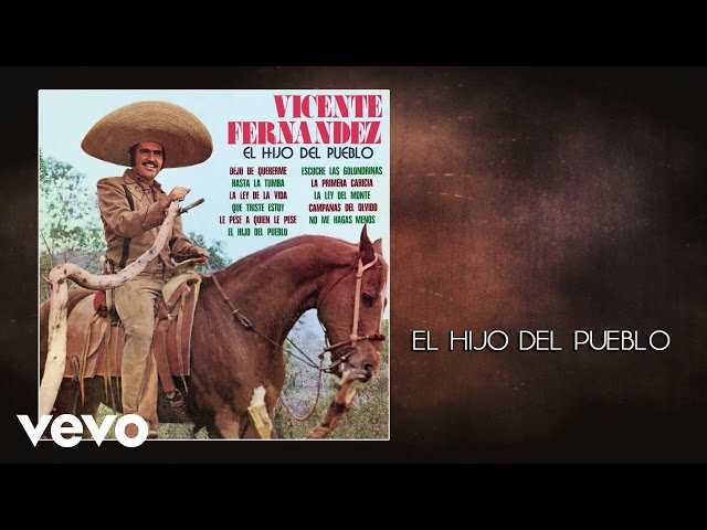 Vicente Fernández - El Hijo del Pueblo