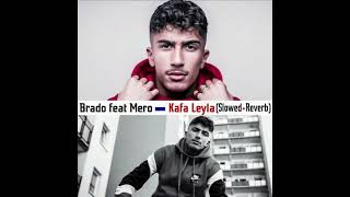 Brado feat Mero - Kafa Leyla (Slowed+Reverb) Resimi