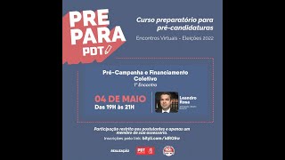 1º Encontro | Pré campanha e Financiamento Coletivo | PREPARA PDT