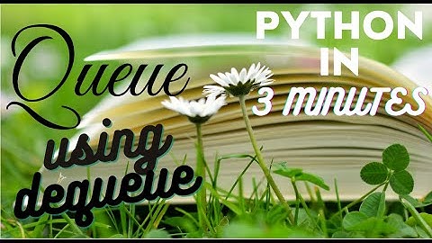 PYTHON XII ||  QUEUE  || USING COLLECTIONS.DEQUEUE ||