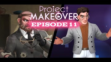 Project Makeover - Episode 11: Compromised