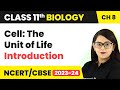 Cell: The Unit of Life - Introduction | Class 11 Biology