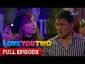 Love You Two: Full Episode 38