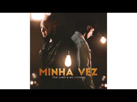 MC Livinho - Minha Vez (part. Ton Carfi) - Ouvir Música