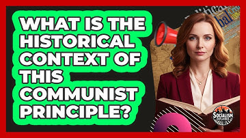 What Is The Historical Context Of This Communist Principle?