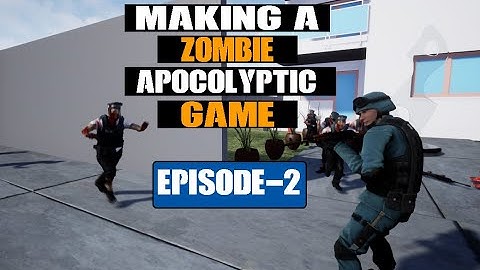 Making a Zombie Apocalyptic Game (Episode-2)