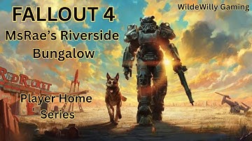 FO4 Player Home Spotlight — MsRae’s Riverside Bungalow & Hints of Its Hidden Backstory