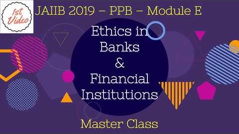 JAIIB 2025 | PPB | Module E | Ethics in Banking and Financial Institutions | Master Class