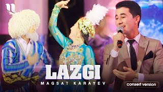 Magsat Karayev - Lazgi (consert version)