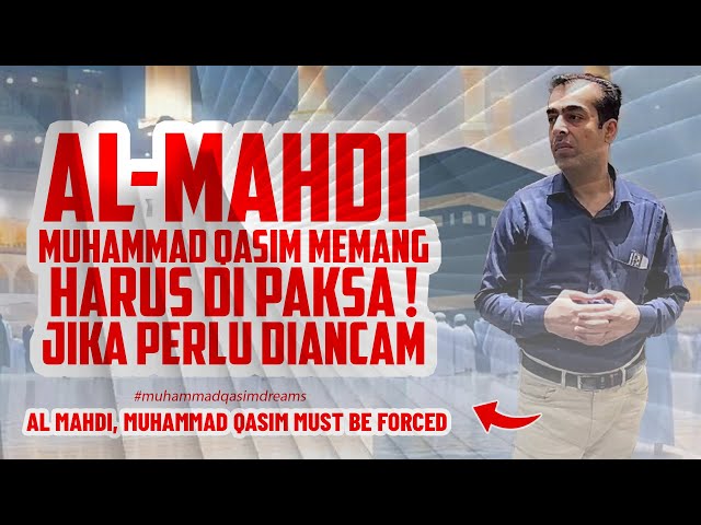 AL-MAHDI MUHAMMAD QASIM MEMANG HARUS DI PAKSA ! JIKA PERLU DIANCAM || GAZAtv class=