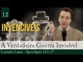 12. Apocalipse 12 - A Verdadeira Guerra que os Olhos não Veem - Leandro Lima