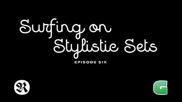Ep.6 - Surfing on Stylistic Sets
