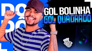 DODÔ PRESSÃO - GOL BOLINHA GOL QUADRADO - MUSICA NOVA SETEMBRO 2022