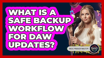 What Is A Safe Backup Workflow For DAW Updates?