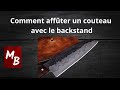 Comment affter un couteau avec le backstand