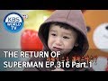 The Return of Superman | 슈퍼맨이 돌아왔다 - Ep.316 Part. 1 [ENG/IND/2020.02.16]