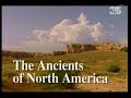 Археология. Древние обитатели Северной Америки / The Ancients of North America.