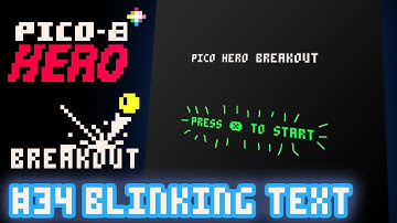 Breakout #34 - Blinking Text - Pico-8 Hero