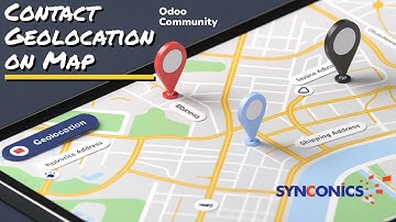 Contact Geolocation on Maps | Openstreet and Google Maps | Odoo Community | Synconics Technologies