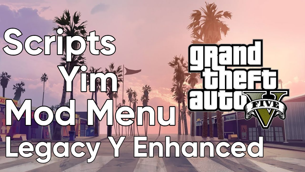SCRIPTS para YIM MOD MENU GTA V ENHANCED y LEGACY en ESPAÑOL - YouTube