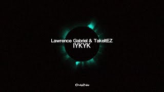 Lawrence Gabriel Takeitez - Iykyk Lyrics