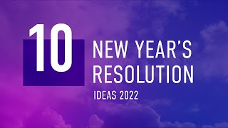 10 New Year's Resolution || Ideas 2022
