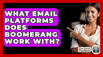 What Email Platforms Does Boomerang Work With? - TheEmailToolbox.com