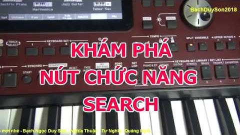 KHÁM PHÁ NÚT CHỨC NĂNG SEARCH TRÊN ĐÀN KORG