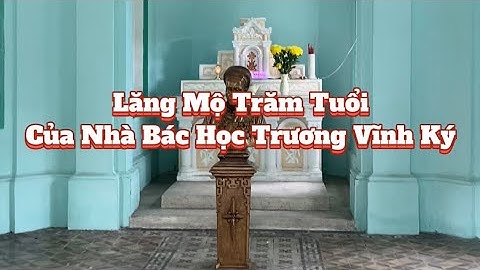 Lăng mộ trăm tuổi của nhà bác học Trương Vĩnh Ký | Lee Cường Xì Dầu | Lee Cường Tiktok