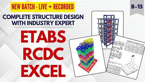 ETABS I RCDC I EXCEL I LIVE TRAINING PROGRAM I BATCH-15 I RC STRUCTURE DESIGN I IS 456-2000 I RCC