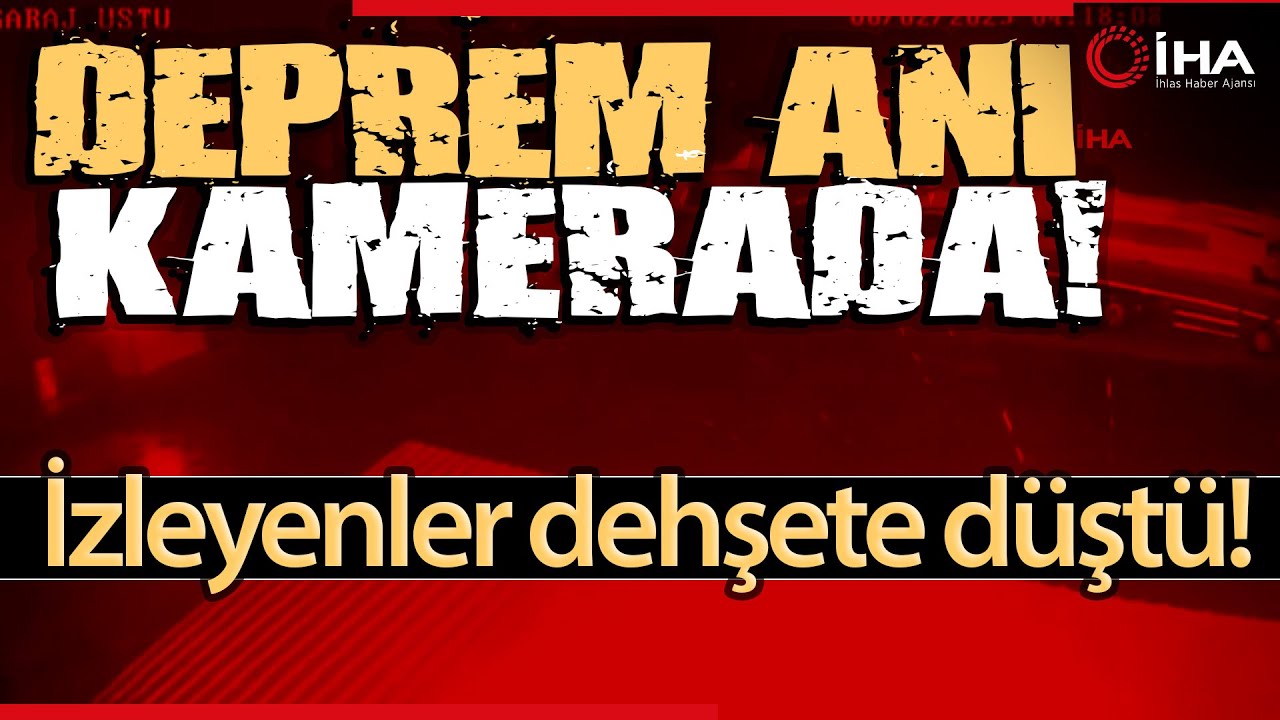 Deprem Anları Güvenlik Kamerasına Yansıdı, Ortaya Çarpıcı Görüntüler Çıktı