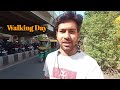 Walking Day | Kahi Bhi Gaya Chalte Huve Gaya - Sachin Vlogger 05