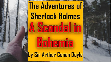 The Adventures of Sherlock Holmes - A Scandal in Bohemia by Sir Arthur Conan Doyle. Audiobook