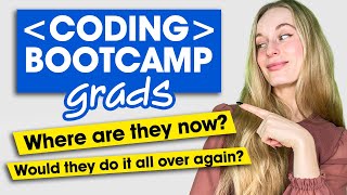 Coding Bootcamp Grad Experiences | When Did They Get Hired? Would They Do It Again?